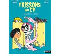 Frissons au CP - Le Squelette des toilettes - Anne-Gaëlle Balpe - Nathan - Poche - Roman cadet