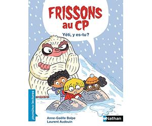 Frissons au CP - Yéti y es-tu ? - Niveau 2 - Dès 6 ans