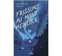 Frissons au Mont Hemlock Katherine Arden (Auteur), Maud Ortalda (Traduction)