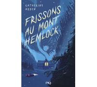 Frissons au Mont Hemlock - Katherine Arden - Pocket Jeunesse - broché - Roman junior