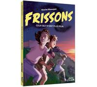 Frissons : Ceux qui n'ont plus peur