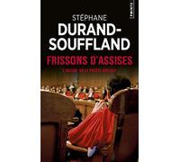 Stéphane Durand-Souffland – Frissons d'assises: L'Instant où le procès bascule – Points – Poche
