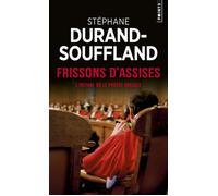 Frissons d'assises L'Instant où le procès bascule - Stéphane Durand-Souffland - Points - Poche - Essai