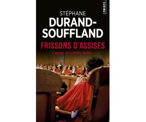 Frissons d'assises L'Instant où le procès bascule - Stéphane Durand-Souffland - Points - Poche - Essai