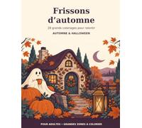 Frissons d'automne: 28 grands coloriages pour ralentir