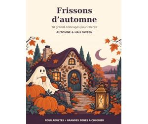Frissons d'automne: 28 grands coloriages pour ralentir