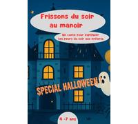 Frissons du soir au manoir: Un conte pour expliquer les peurs du soir aux enfants