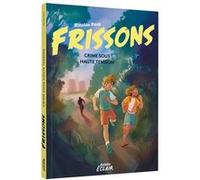 Frissons - enquete criminelle sous haute tension Lilia Miceli (Illustration), Nicolas Feuz (Auteur)