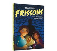 Frissons – Les gardiens de la Sainte-Lance – Auzou