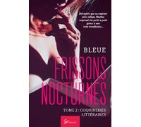 Frissons Nocturnes - Coquineries littéraires: Romance Erotique d'Initiation à la sensualité