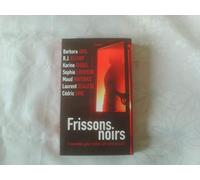 Frissons noirs: 6 nouvelles pour mettre vos sens en péril