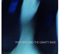 Frith,Fred & The Gravity - Fred Frith And The Gravity Band [Compact Discs]