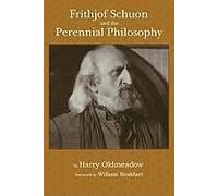 Frithjof Schuon And The Perennial Philosophy