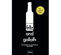 fritz and goliath: How to build a successful business from scratch | Englische Ausgabe: A start-up story with tips and insights told by the founder
