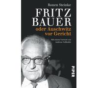 Fritz Bauer: oder Auschwitz vor Gericht