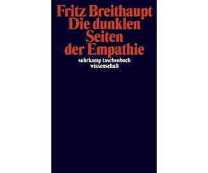 Fritz Breithaup Die dunklen Seiten der Empathie (suhrkamp taschenbuch wi (Poche)