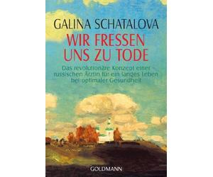 Fritz Eder Gali Wir fressen uns zu Tode: Das revolutionäre Konzept einer (Poche)