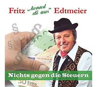 Fritz Edtmeier - Fritz,Kennst di aus Edtmeier-Nichts Gegen Die [Import]