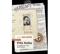 Fritz Kolbe: Un espion au coeur du IIIe Reich