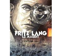 Fritz Lang le Maudit - Arnaud Delalande - Les Arenes Eds - cartonné - Bande dessinée