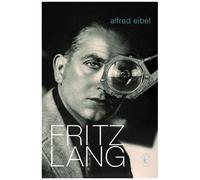 Fritz Lang - Ou Le Dernier Bond Du Tigre