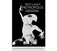Fritz Lang's Metropolis: Cinematic Visions of Technology and Fear
