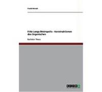 Fritz Langs Metropolis - Konstruktionen des Organischen Dersch, Frank (Auteur)