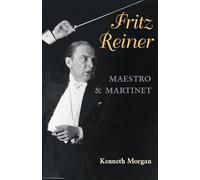 Fritz Reiner, Maestro and Martinet