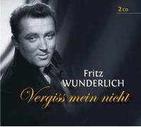 Fritz Wunderlich: Vergiss Mein Nicht