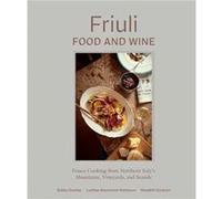 Friuli Food and Wine by Lachlan MackinnonPatterson Lachlan MackinnonPatterson (Auteur)