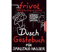 frivol Dusch Gästebuch Vol1 für Smalltalk-Hasser: Freches Geschenk & ein Magnet für lustvolle Gespräche & verantwortungsvolle Abenteuer mit Gleichgesinnten