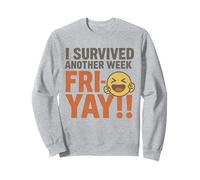 Friyay I Survived Another Week - Drôle de Week-End Sarcastique Sweatshirt
