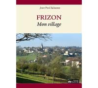 Frizon Mon village - Jean-Paul Scherrer - Gerard Louis Editeur - broché - Roman