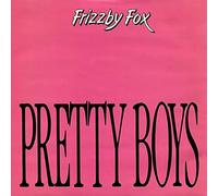 Frizzby Fox - Frizzby Fox - Pretty Boys - Hippodrome Records