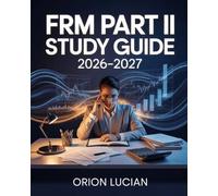 FRM Part II Study Guide 2026-2027: Advanced Risk Analysis with Practice Questions, Mock Exams & Expert Strategies