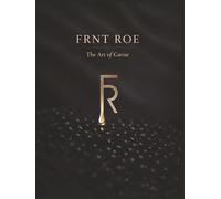 FRNT ROE: The Art of Caviar - A Modern Guide to the World's Most Misunderstood Luxury