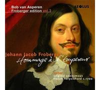 Bob van Asperen – Froberger Édition Vol. 3 : Hommage à l'Empereur – CD