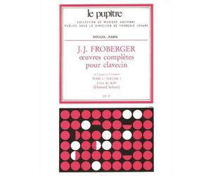 FROBERGER - OEUVRES COMPLETES POUR CLAVECIN - TOME 1 VOL.1
