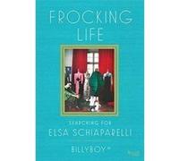 Frocking Life Searching For Elsa Schiaparelli /Anglais Billyboy (Auteur)