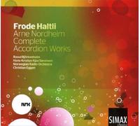 Frode Haltli: Arne Nordheim Complete Accordion Wor