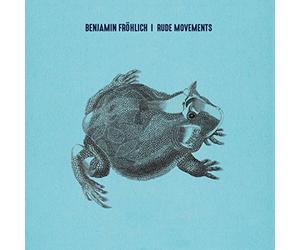 Fröhlich,Benjamin - Rude Movements [Import]