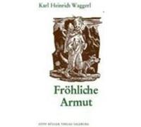 Fröhliche Armut Waggerl, Karl Heinrich (Auteur)