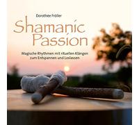 Fröller,Dorothee - Shamanic Passion