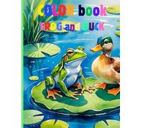 Frog and Duck coloring book: "Quacks and Hops: A colorful Journey with Frogs and Ducks!"