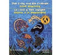 Frog and His Friends Save Humanity / La Rana Y Sus Amigos Salvan a La Humanidad Victor Villasenor (Auteur)