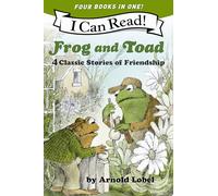Frog and Toad: 4 Classic Stories of Friendship: All 4 Books From the Classic Animal Friendship and Adventure Series in 1 Paperback, Great for Growing ... Development for Kids [ages 4-8]; Value Price!