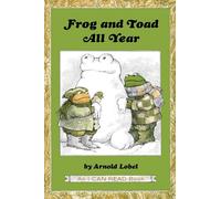 Frog and Toad All Year: A Beloved Early Reader About Friendship in Winter, Spring, Summer, and Fall Seasons
