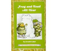 Frog and Toad All Year: From the Classic Animal Friendship and Adventure Series, Great for Growing Reading Skills and Early Literacy Development for Kids [ages 4-8]