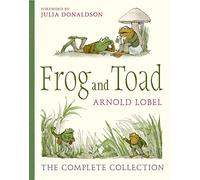 Arnold Lobel – Frog and Toad: The Complete Collection – Relié