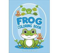 Frog Coloring Book: A Fun and Relaxing Coloring Book for Kids Ages 4-8 | Cute Frogs, Lily Pads, and Nature Scenes